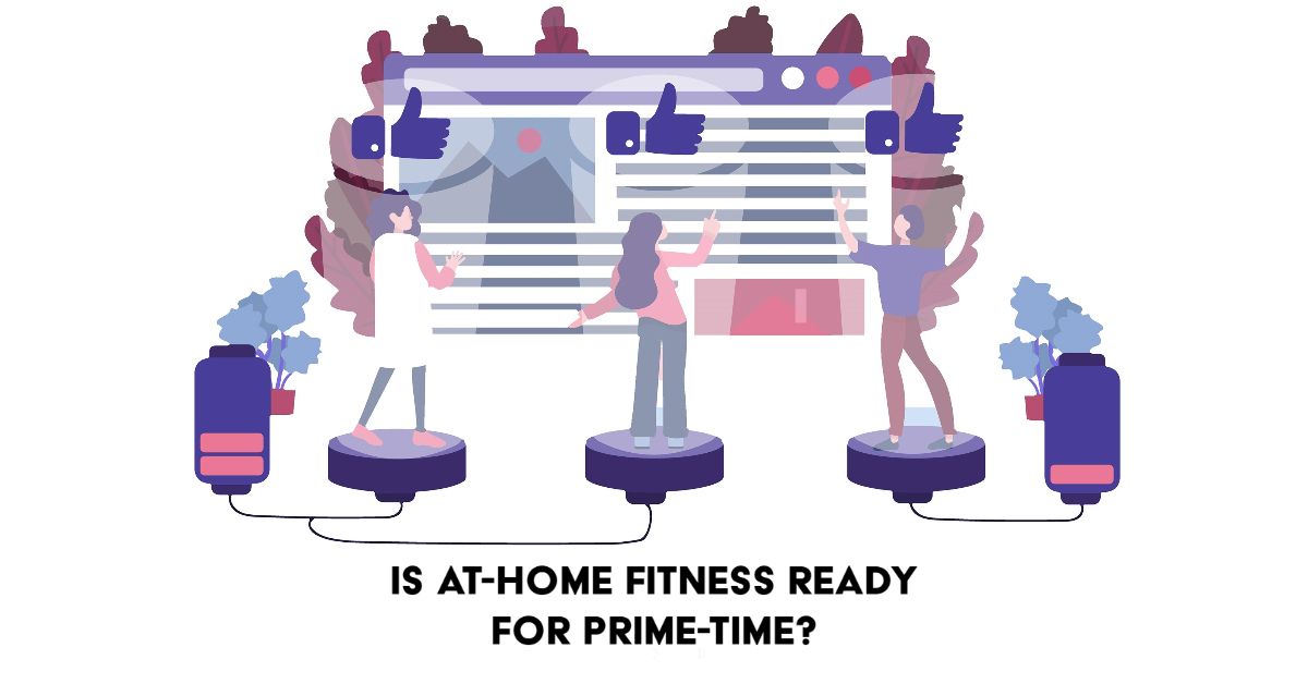 Is at-home fitness ready for prime-time?