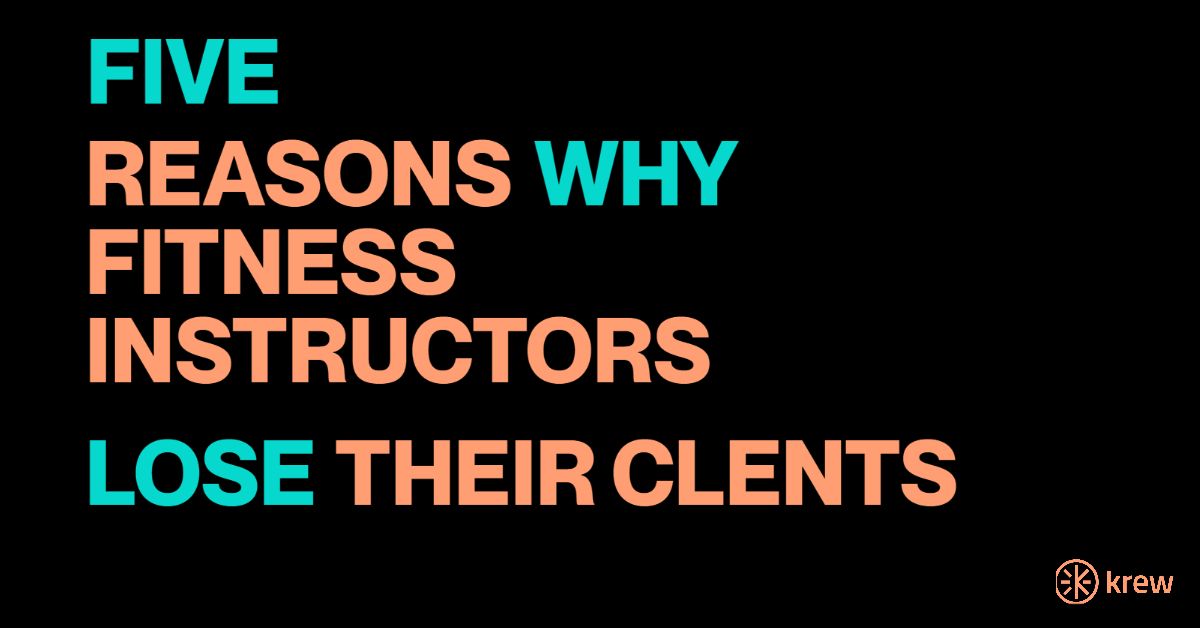 Five Reasons Why Group Fitness Instructors Lose Their Clients